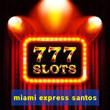 miami express santos